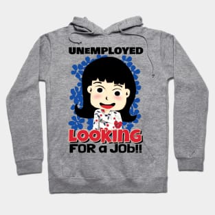 Unemployed Looking for a Job Hoodie